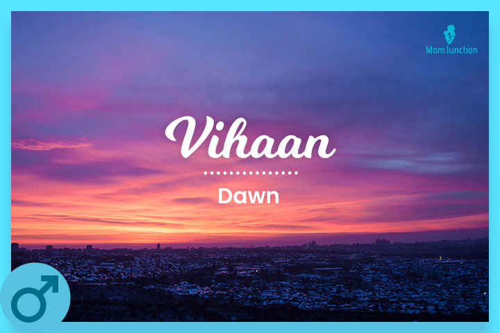 Vihaan means dawn, sanskrit baby names