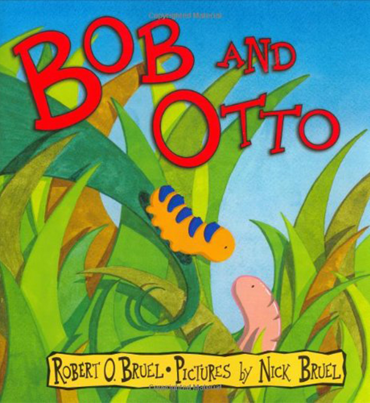 Bob And Otto by Robert O. Bruel and Nick Bruel
