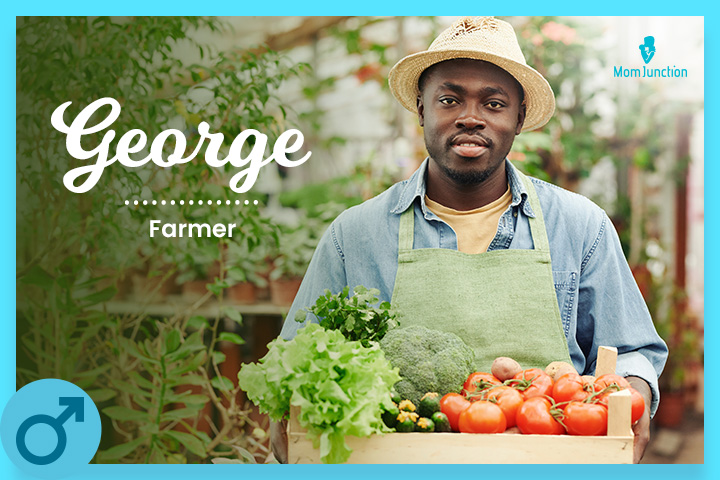 The meaning of the name George is ‘farmer’