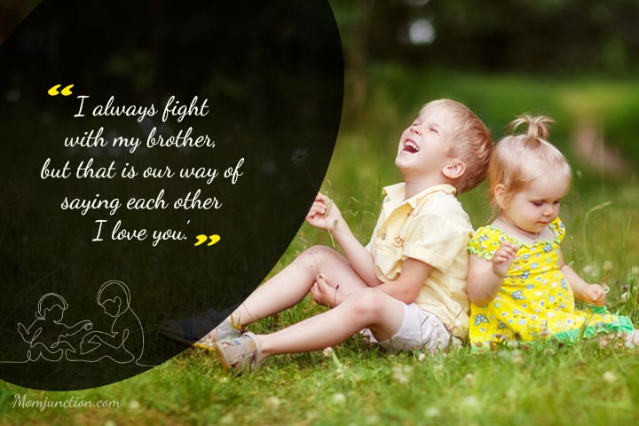 Fighting with brother is a way of saying I love you, brother quotes