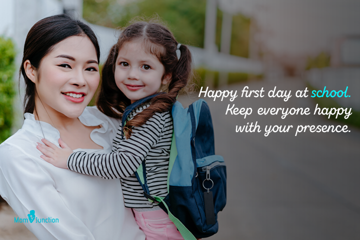 Keep everyone happy with your presence, first day of school quote