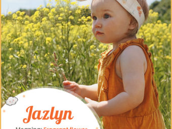 Jazlyn, meaning fragrant flower