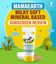 Mamaearth Milky Soft Mineral Based Sunscreen: An In-Depth Review