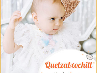 Quetzalxochitl, meaning Queen